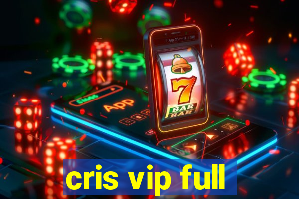 cris vip full